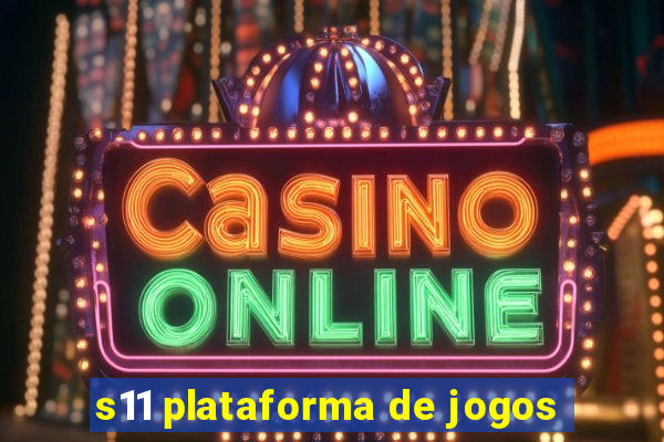 s11 plataforma de jogos